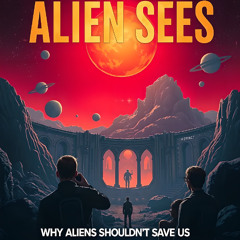 Why Aliens Shouldn't Save Us