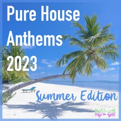 Pure House Anthems 2023 | Summer Edition