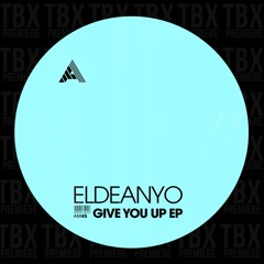 Premiere: Eldeanyo - Give You Up [Adesso Music]