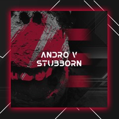 Andro V - Stubborn