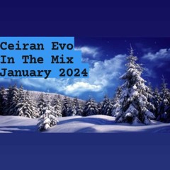 Ceiran Evo In The Mix January 2024