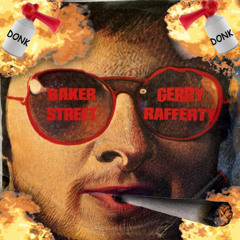Baker Street but with donks