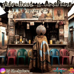 AfroBeat - Amapiano Mix ( Spring '25)