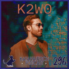 KataHaifisch Podcast 296 - K2W0