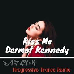 Dermot Kennedy - Kiss Me (Cosmic Eyes Progressive Trance Remix)