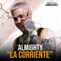 Almighty - La Corriente (Freestyle)