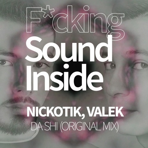 Nickotk, Valek . DA SHI (Original Mix)