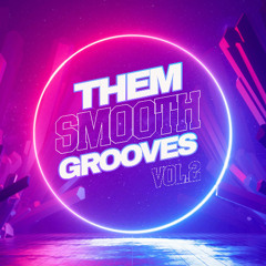 THEM SMOOTH GROOVES VOLUME.2 [LIVE MIX]