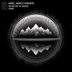 Marbs & Andreas Henneberg - Waiting For The Sunshine (Original Mix)