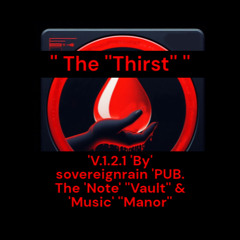 '' The ''Thirst'' '' 'V.1.2.1 'By' sovereignrain 'PUB. T.'N.''V. & 'M.''M.