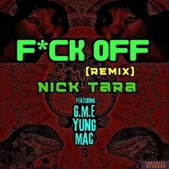 FUCK OFF (Remix) [feat. G.M.E Yung Mac]
