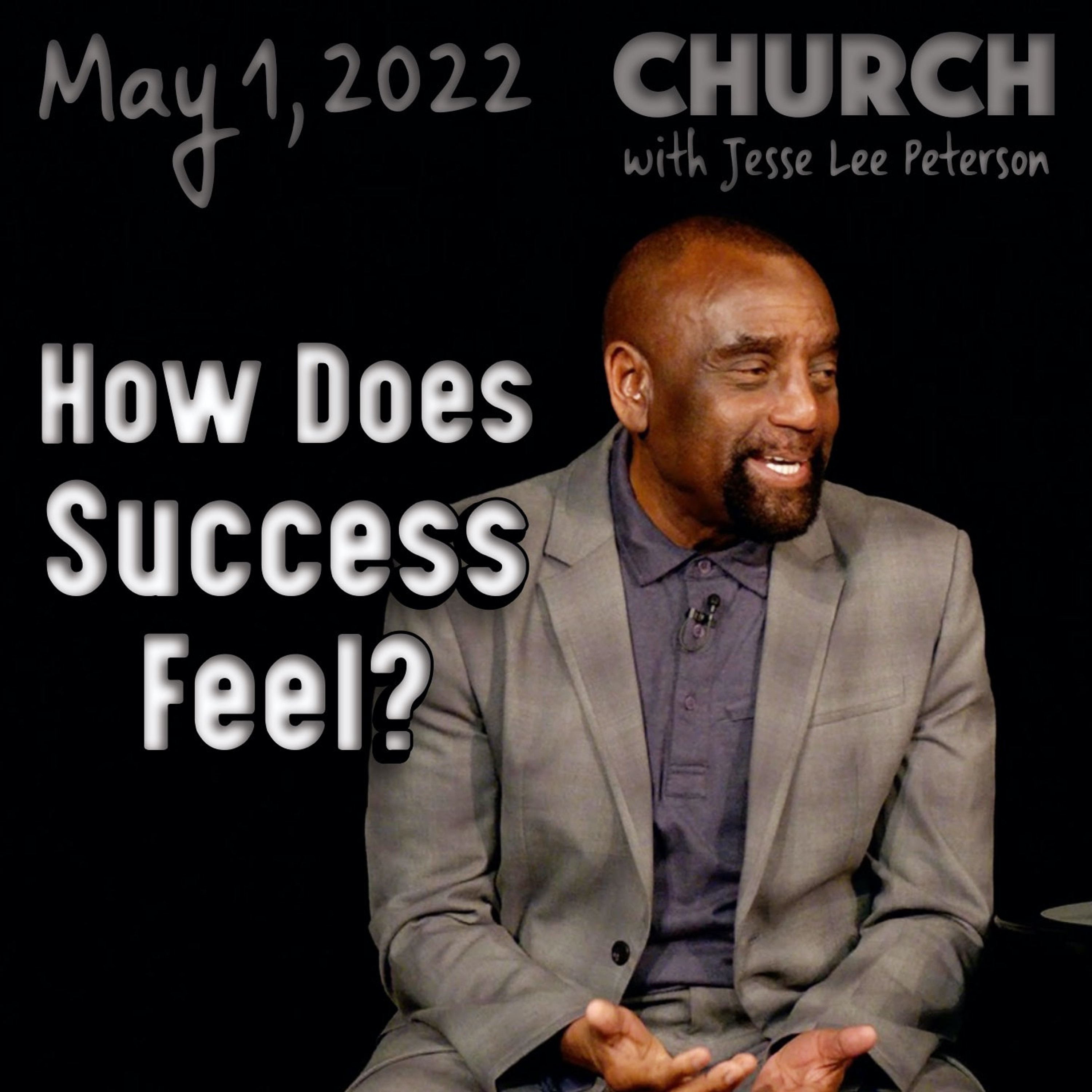 05/01/22 Do You Feel Successful or Like a Failure? (Church)