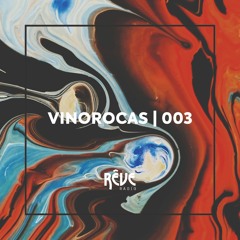 Vinorocas @ Rêve Radio #003