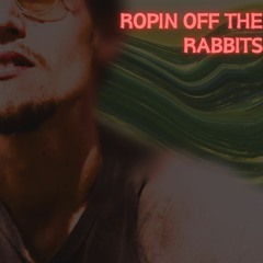 Ropin off the Rabbits