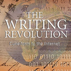 [Download] PDF 🖋️ The Writing Revolution: Cuneiform to the Internet by  Amalia E. Gn
