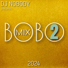 DJ NOBODY presents BOBO MIX 2