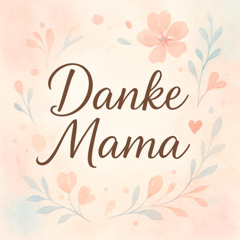Danke Mama