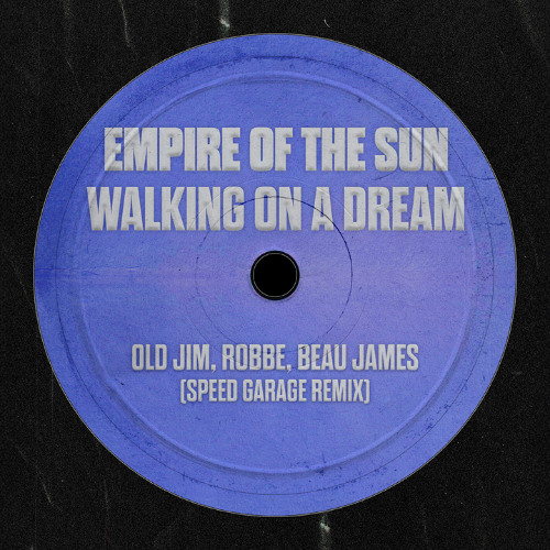 Empire Of The Sun - Walking On A Dream (Old Jim, Robbe, Beau James Remix) (Extended Mix)