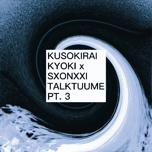 TALKTUUME PT. 3 w/ KYOKI x & SXONXXI [PROD. NOIZY]