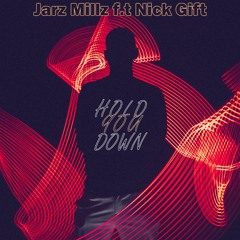Jarz Millz ft Nick Gift- Hold You Down(Original Mix).mp3