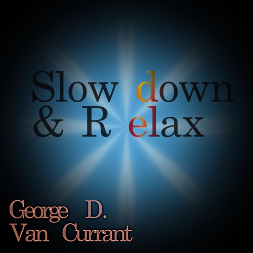 Slow down & Relax