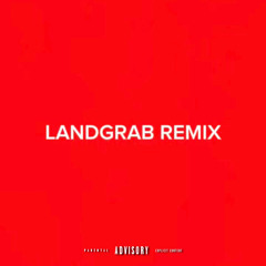 Landgrab (Remix)