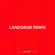 on Landgrab (Remix)