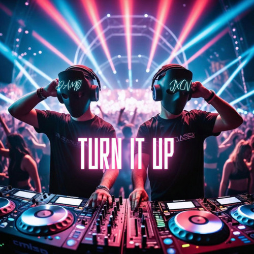 [FREE DL] TURN IT UP - DAMØ & JXCN