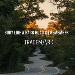Sam Hunt x Deerock - Body Like A Back Road x I Remember (TRADEM/\RK Mashup)