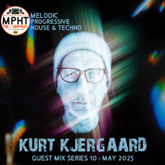 GUEST MIX 10 KURT KJERGAARD MELODIC PROGRESSIVE HOUSE TECHNO NEW DJ MPHT DANCE EDM ELECTRONIC