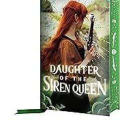 Get FREE B.o.o.k Daughter of the Siren Queen (Daughter of the Pirate King, 2)