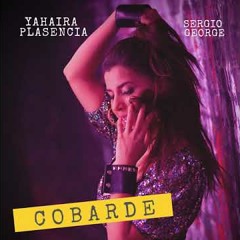 97 - Yahaira Plasencia feat. Sergio George - Cobarde (Rix Edit Vip)Free Edit