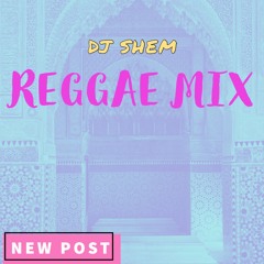 DJ  SHEM OLD REGGAE MIX