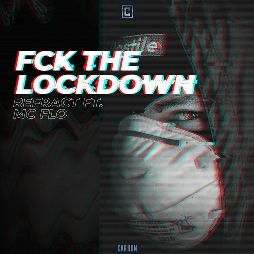 Refract Ft. MC Flo - FCK The Lock Down