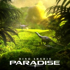 Dino Shadix - Paradise