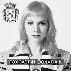 Foxcast 41: Öona Dahl (April 2022)