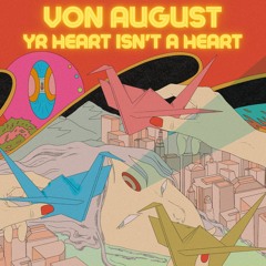 Von August, Einar Stray Orchestra -  Yr Heart Isn T A Heart (Von August Version)
