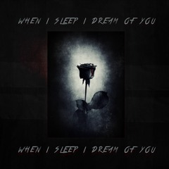 when I sleep, I dream of you (ft. Hyde)