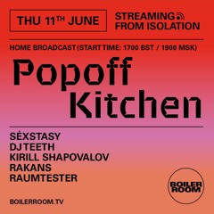 DJ TEETH | Boiler Room: Streaming from Isolation with Popoff Kitchen
