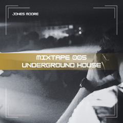 MIXTAPE 005 (underground house)