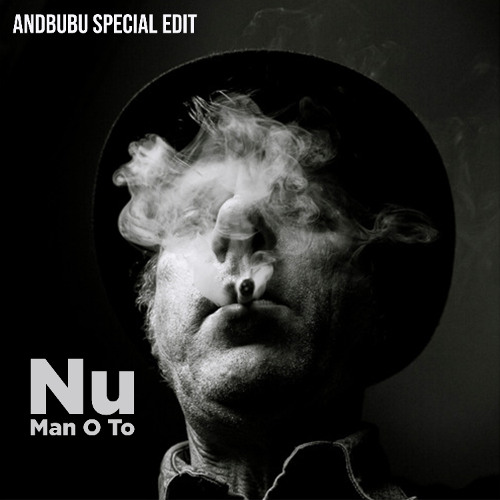 Nu - Man O To ( AndBubu Edit) Filter
