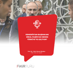 Ermenistan Başbakanı Nikol Paşinyan neden Türkiye’ye geliyor?