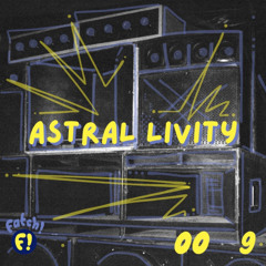 Podcast #009 - Astral Livity