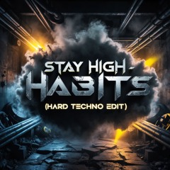[FREE DL] Stay high - Habits (EL5 HARD TECHNO EDIT)