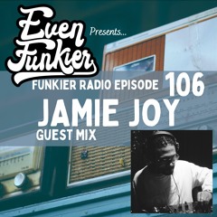 Funkier Radio Episode 106 - Jamie Joy [The Soulstice Collective] Guest Mix
