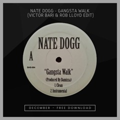Nate Dogg - Gangsta Walk (Victor Bari & Rob Lloyd Edit) FREE DOWNLOAD