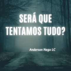 Será que tentamos tudo?