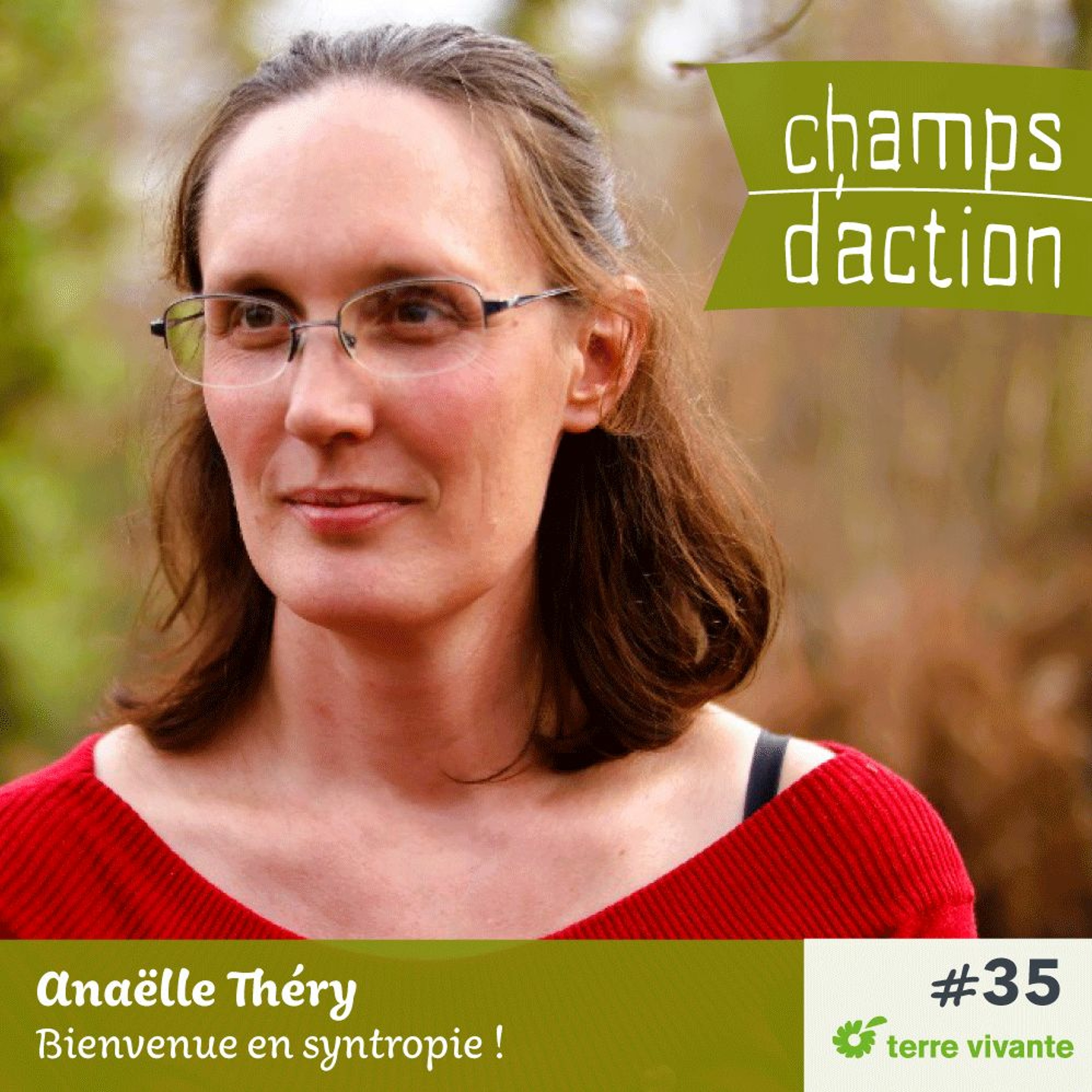 CHAMPS D’ACTION – Saison 3 – Ep.35 – Annaëlle Théry : Bienvenue en syntropie !