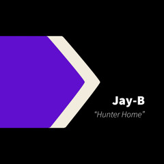 Jay-B: “Hunter Home”