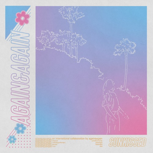 khai dreams - Sunkissed (again&again remix)